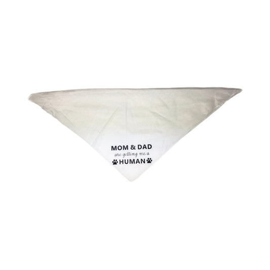 Midlee Mom & Dad are Getting me a Human Dog Bandana