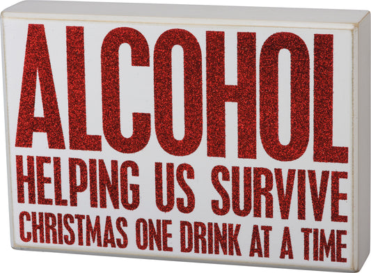 Primitives by Kathy Survive Christmas One Drink At A Time Box Sign