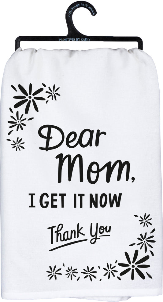 Primitives By Kathy Dear Mom I Get It Now Thank You Kitchen Towel - 28" x 28"