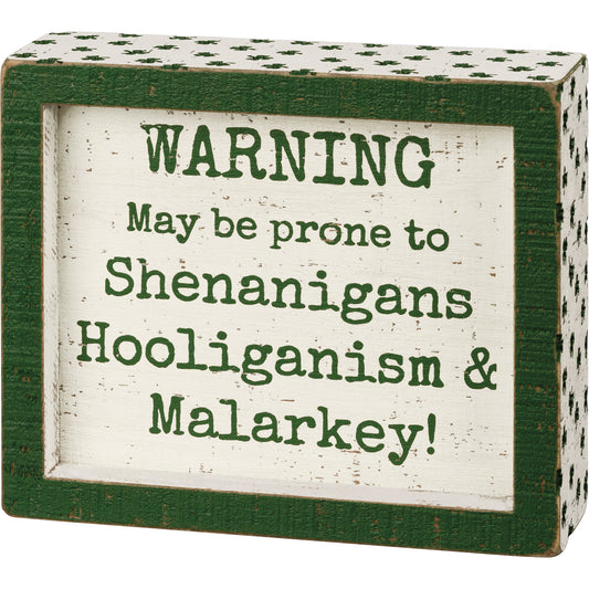 Primitives by Kathy Warning Prone To Shenanigans St Patrick's Day Inset Box Sign