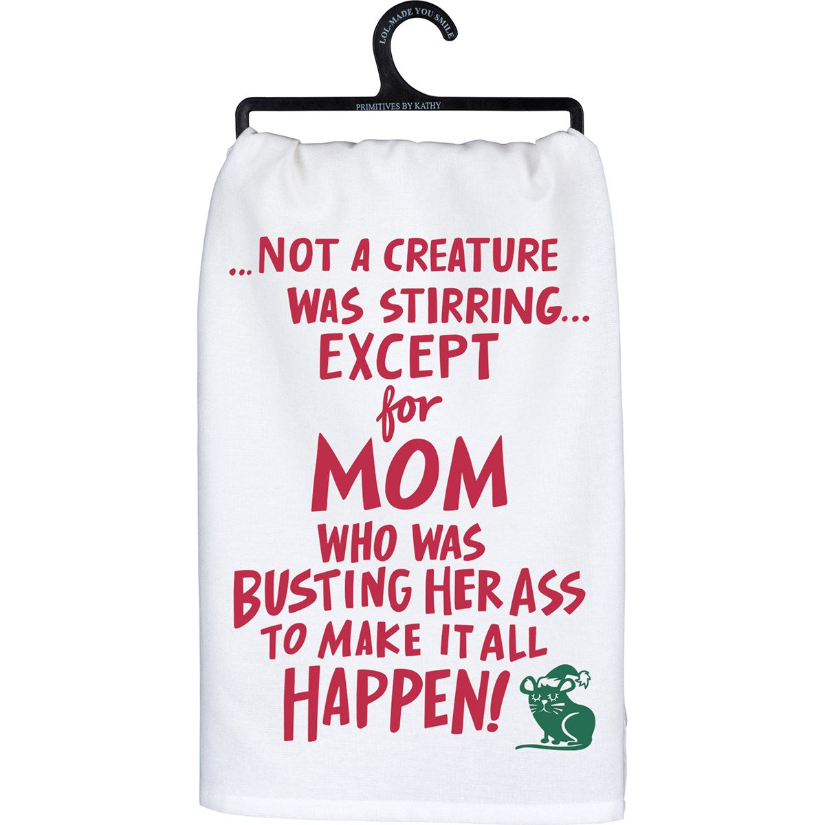 Primitives by Kathy Except For Mom Funny Christmas Kitchen Towel - 28" x 28"