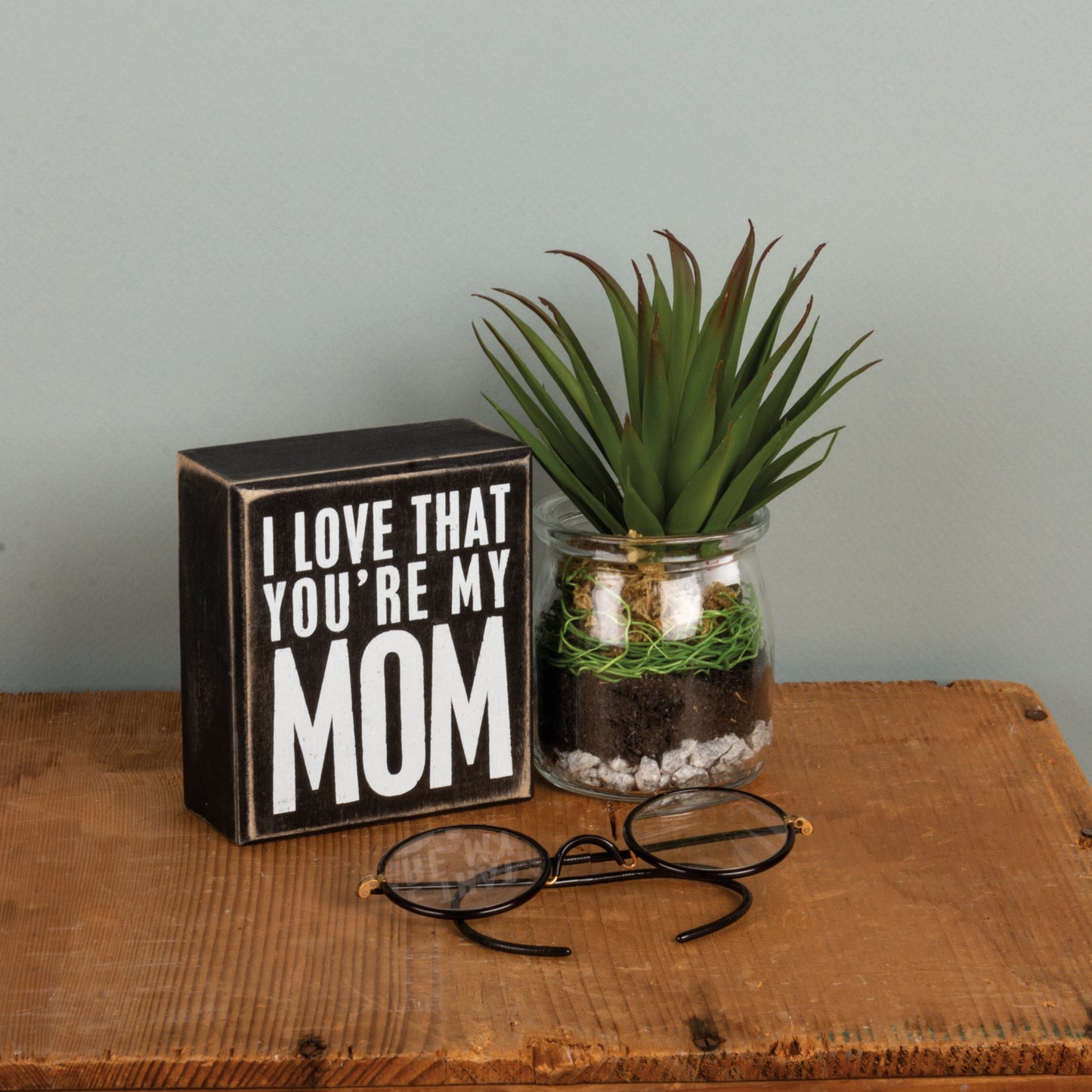 Primitives by Kathy I Love That You're My Mom Box Sign