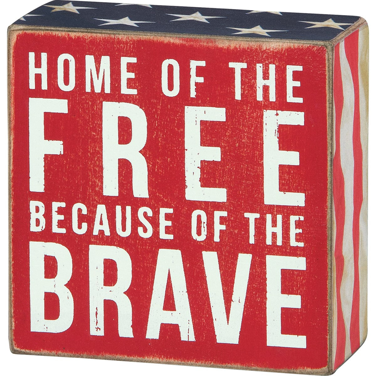 Primitives by Kathy Home Of The Free Because Of The Brave Patriotic Box Sign