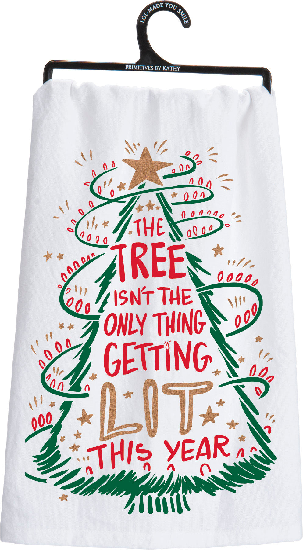 Primitives By Kathy Only Thing Getting Lit This Year Kitchen Towel - 28" x 28"