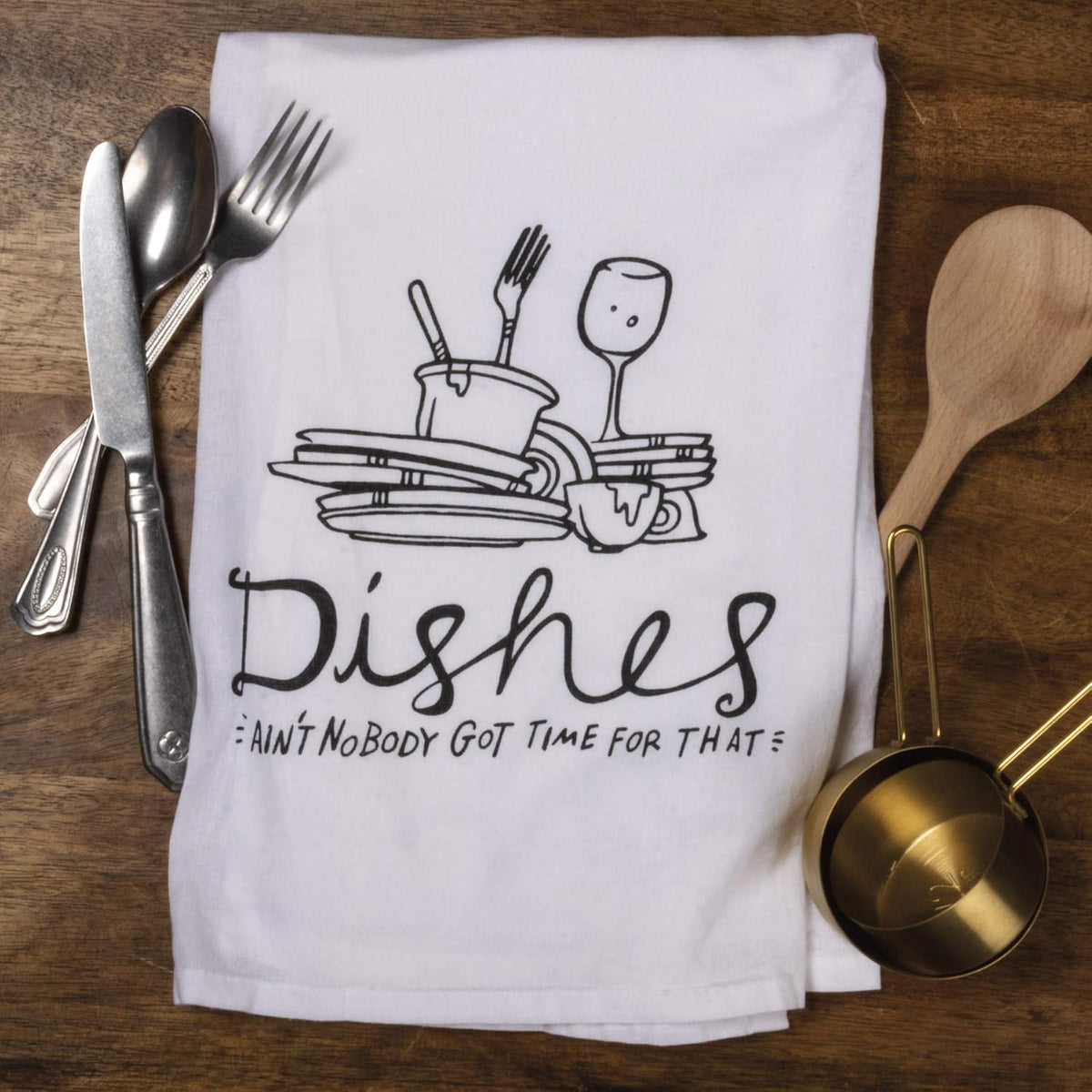 Primitives by Kathy "Dishes Ain't Nobody Got Time For That" Dish Towel