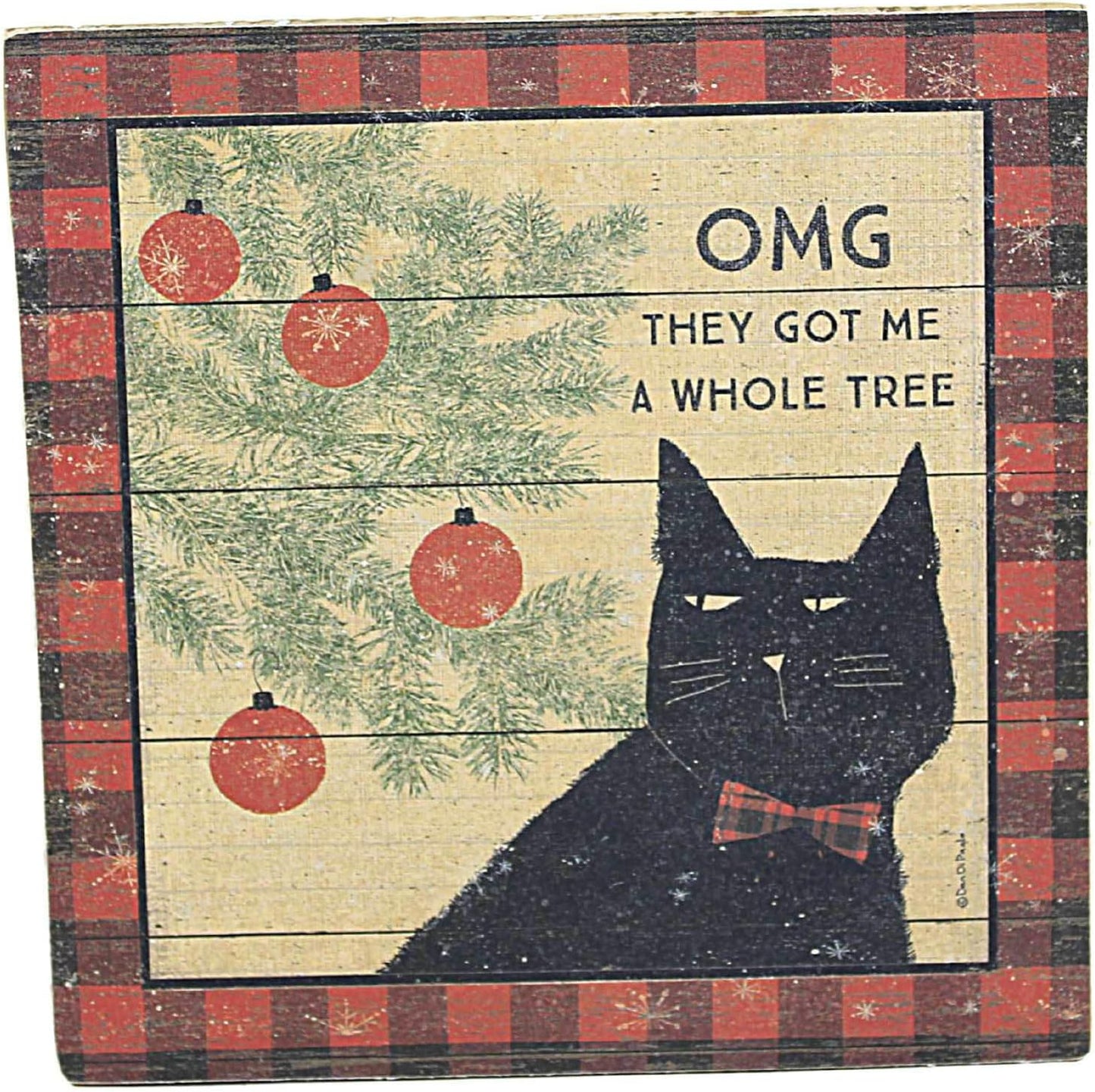 Primitives by Kathy They Got Me A Whole Tree Block Sign