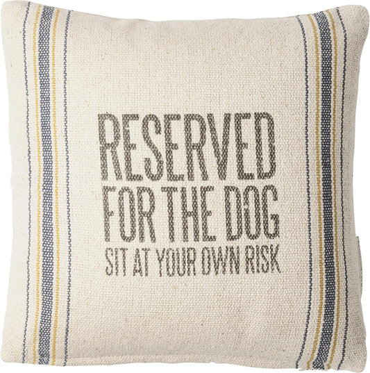 Primitives by Kathy Reserved For The Dog Pillow - 10" x 10"
