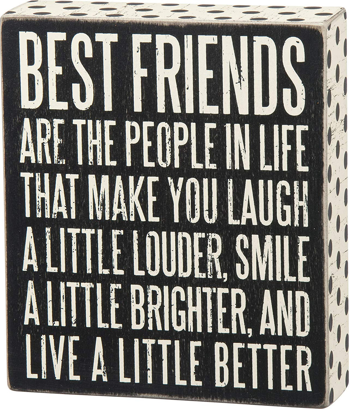 Primitives by Kathy Box Sign "Best Friends Are the People In Life Who Make You Laugh. . ."