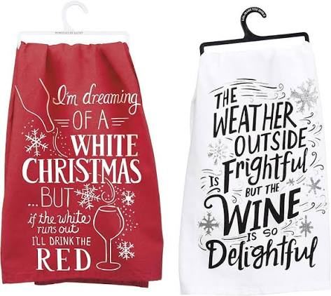 Primitives By Kathy Kitchen Towel - "I'm Dreaming Of A White Christmas BUT If The White Runs Out I'll Drink The Red" 28059