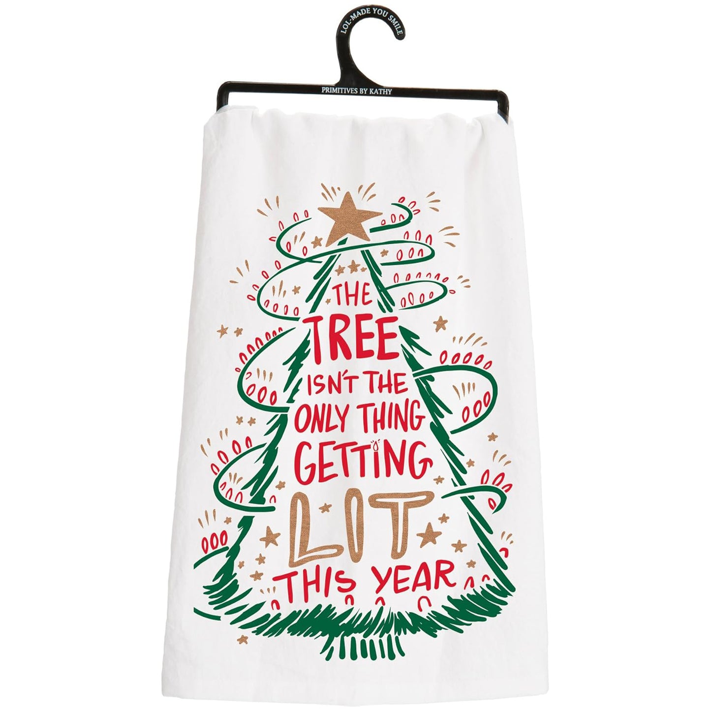 Primitives By Kathy Only Thing Getting Lit This Year Kitchen Towel - 28" x 28"